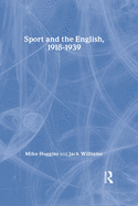 Sport and the English, 1918-1939: Between the Wars