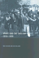 Sport and the English, 1918-1939: Between the Wars