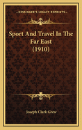 Sport and Travel in the Far East (1910)