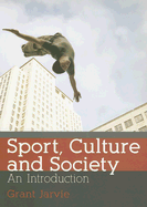Sport, Culture and Society: An Introduction