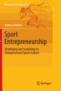 Sport Entrepreneurship: Developing and Sustaining an Entrepreneurial Sports Culture