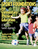 Sport Foundations for Elementary Physical Education: A Tactical Games Approach