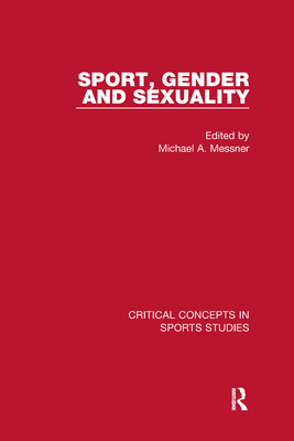 Sport, Gender, and Sexuality - Messner, Michael (Editor)