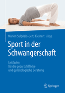 Sport in der Schwangerschaft: Leitfaden fr die geburtshilfliche und gynkologische Beratung