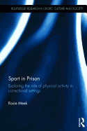 Sport in Prison: Exploring the Role of Physical Activity in Correctional Settings