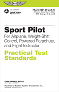 Sport Pilot Practical Test Standards for Airplane, Weight-Shift Control, Powered Parachute, and Flight Instructor (2023): Faa-S-8081-29 and Faa-S-8081-31