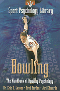 Sport Psychology Library -- Bowling: The Handbook of Bowling Psychology