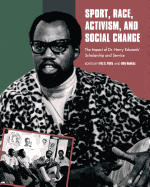 Sport, Race, Activism, and Social Change: The Impact of Dr. Harry Edwards' Scholarship and Service