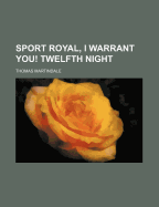 Sport Royal, I Warrant You! Twelfth Night