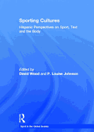 Sporting Cultures: Hispanic Perspectives on Sport, Text and the Body