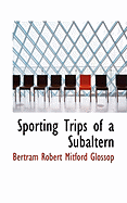 Sporting Trips of a Subaltern