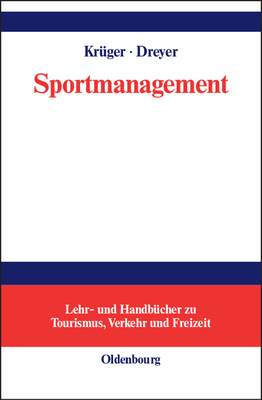 Sportmanagement: Eine Themenbezogene Einf?hrung - Kr?ger, Arnd (Editor), and Dreyer, Axel (Editor), and Czech, Michaela (Contributions by)