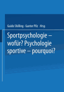 Sportpsychologie -- Wofr? / Psychologie Sportive -- Pourquoi?