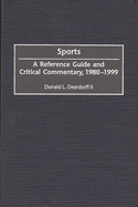 Sports: A Reference Guide and Critical Commentary, 1980-1999