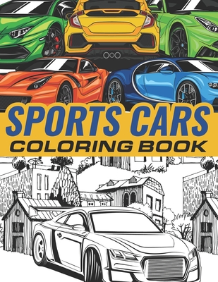 Sports cars coloring book: Super cars, Luxury cars, Muscle cars, Formula and much more / greatest cars for car lovers and enthusiasts - Journals, Bluebee