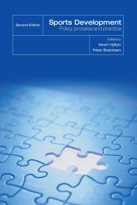 Sports Development: Policy, Process and Practice - Hylton/Bramham, and Hylton, Kevin (Editor), and Bramham, Peter, Dr. (Editor)