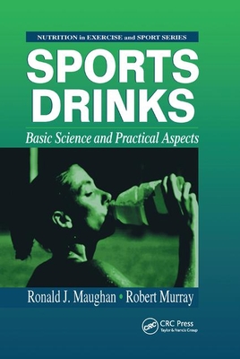 Sports Drinks: Basic Science and Practical Aspects - Maughan, Ronald J. (Editor), and Murray, Robert (Editor)