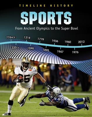 Sports: From Ancient Olympics to the Super Bowl - Miles, Liz
