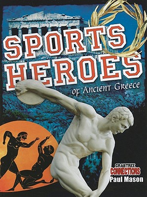 Sports Heroes of Ancient Greece - Mason, Paul, MS