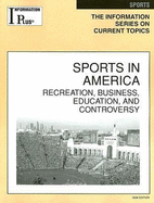 Sports in America: Recreation, Business, Education, and Controversy