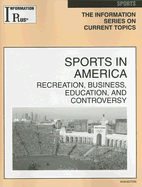 Sports in America: Recreation, Business, Education, and Controversy