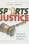 Sports Justice: The Law & the Business of Sports