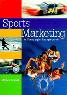 Sports Marketing: A Strategic Perspective - Shank, Matthew D