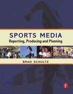 Sports Media: Reporting, Producing, and Planning