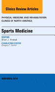 Sports Medicine, an Issue of Physical Medicine and Rehabilitation Clinics of North America: Volume 25-4 - Krabak, Brian, MD