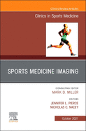 Sports Medicine Imaging, an Issue of Clinics in Sports Medicine: Volume 40-4