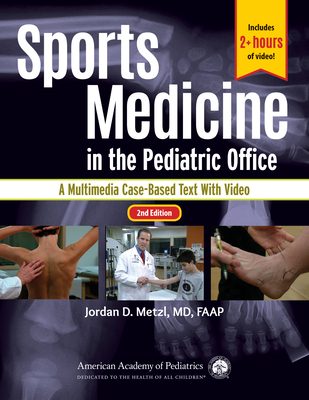 Sports Medicine in the Pediatric Office: A Multimedia Case-Based Text with Video - Metzl, Jordan D, M.D.