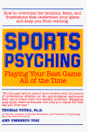 Sports Psyching: Playing Your Best Game All of the Time