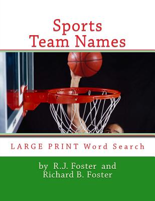 Sports Team Names: Large Print Word Search - Foster, Richard B, and Foster, R J