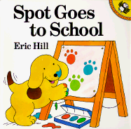 Spot Goes to School - Hill, Eric