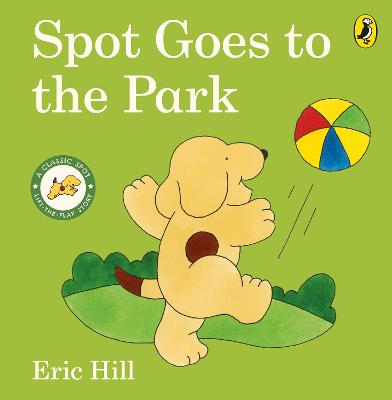 Spot Goes to the Park - Hill, Eric