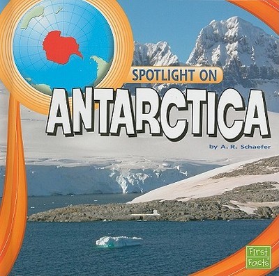 Spotlight on Antarctica - Schaefer, A R