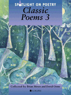 Spotlight on Poetry: Classic Poems - Moses, Brian, and Orme, David
