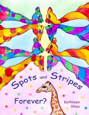 Spots and Stripes ... Forever? - Shea, Kathleen