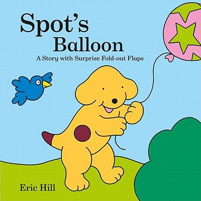 Spot's Balloon - Hill, Eric