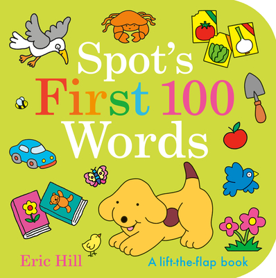 Spot's First 100 Words: A Lift-The-Flap Book - 