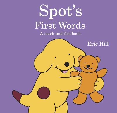 Spot's First Words: A touch-and-feel book - Hill, Eric