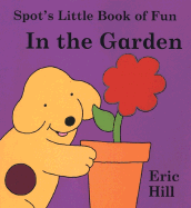 Spot's Little Book of Fun: In the Garden