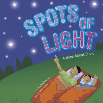 Spots of Light: A Book about Stars - Rau, Dana Meachen