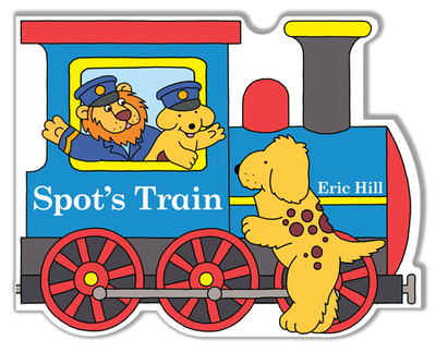 Spot's Train - Hill, Eric (Illustrator)