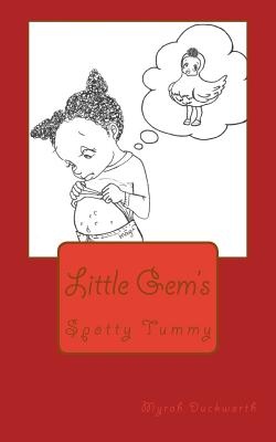 Spotty Tummy: Little's Gem's - Duckworth B Ed, Mrs Myrah