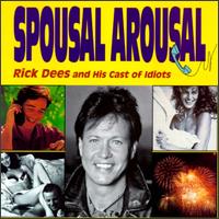 Spousal Arousal - Rick Dees & His Cast Of Idiots