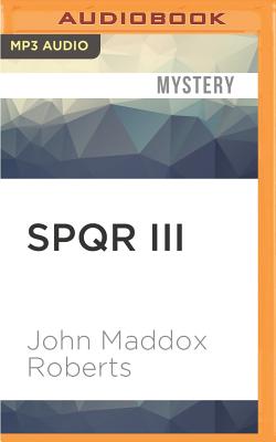 Spqr III: The Sacrilege - Roberts, John Maddox, and Lee, John (Read by)