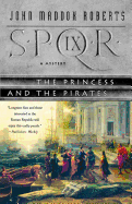 Spqr IX: The Princess and the Pirates: A Mystery