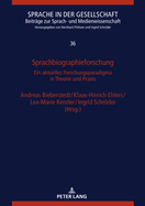 Sprachbiographieforschung: Ein aktuelles Forschungsparadigma in Theorie und Praxis