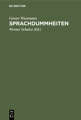 Sprachdummheiten - Wustmann, Gustav, and Schulze, Werner (Editor)